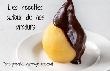 Poire pochée et son nappage au chocolat