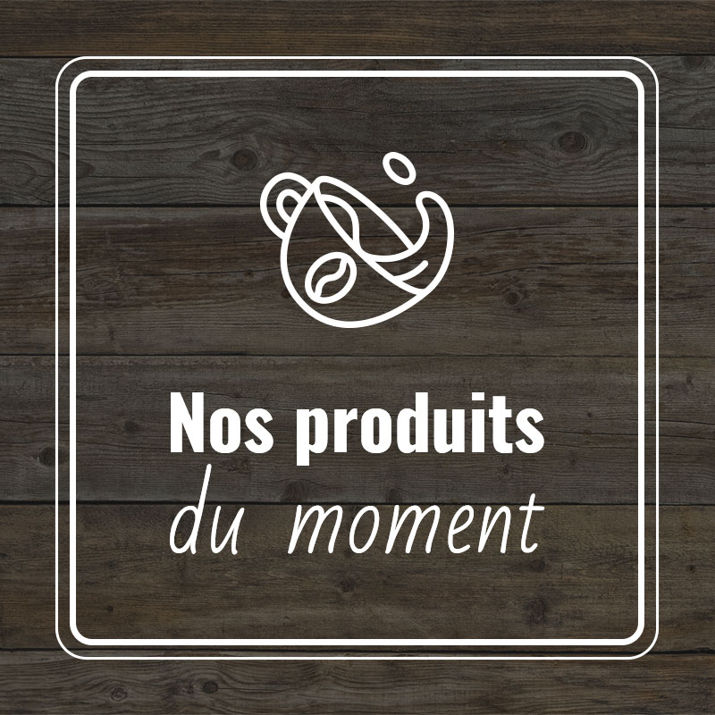 Nos produits du moment